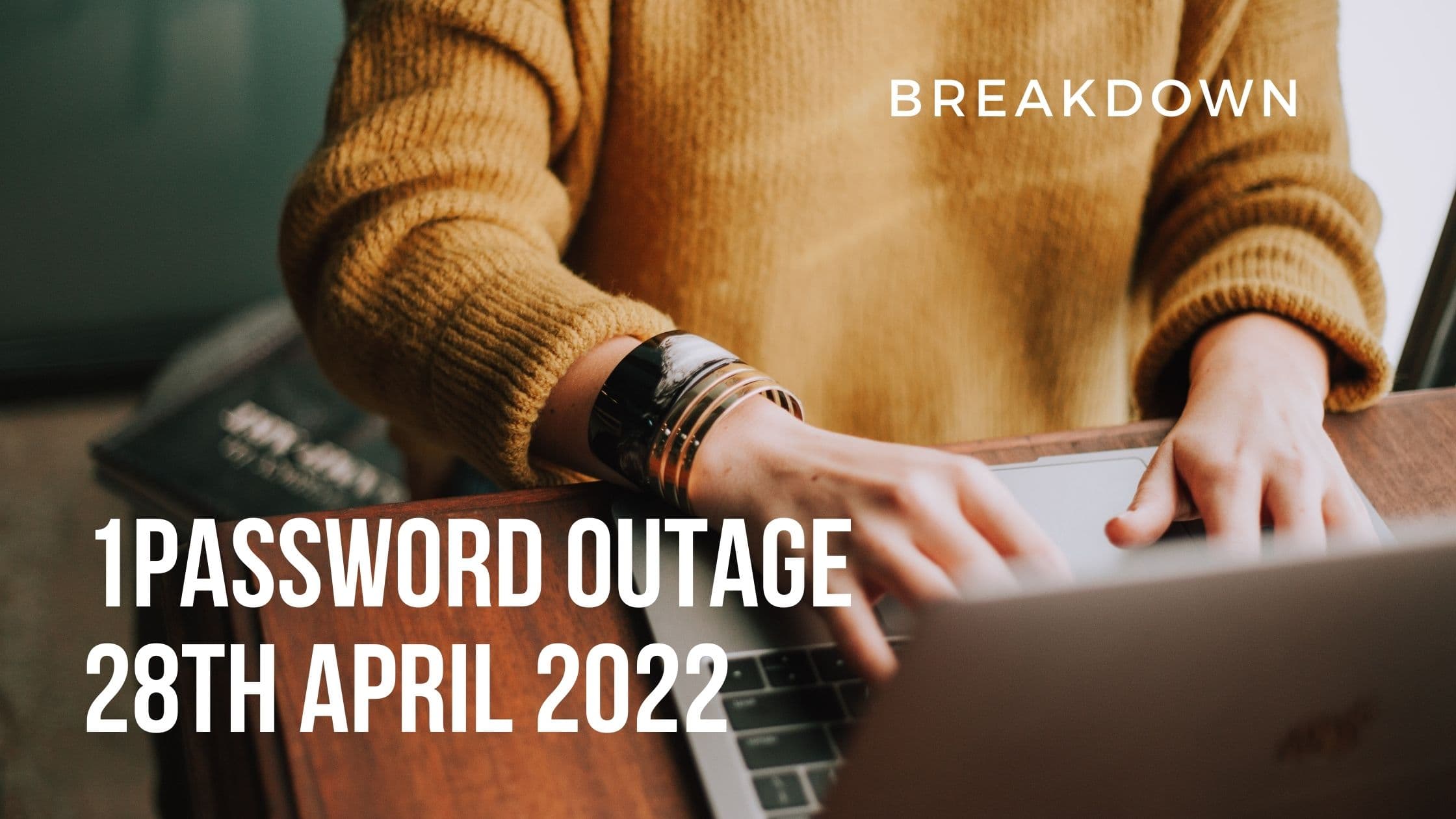 1Password Outage(28/04/22)